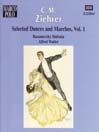 ZIEHRER: Selected Dances and Marches, Vol.  1